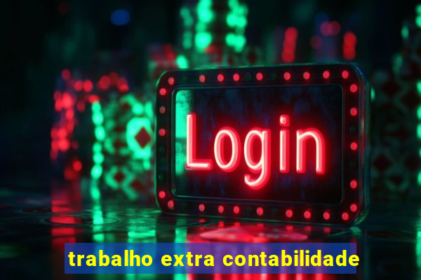 trabalho extra contabilidade